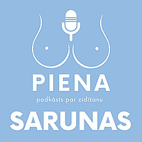 PIENA SARUNAS - podkāsts par zīdīšanu
