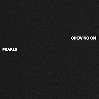 Chewing on Pearls