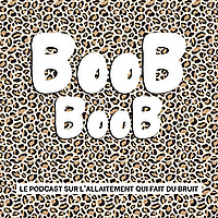 BooB BooB, le podcast sur l’allaitement qui fait du bruit