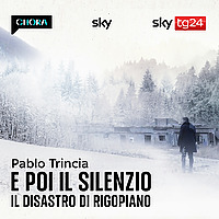 E poi il silenzio - Il disastro di Rigopiano
