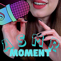 ASMR Moment