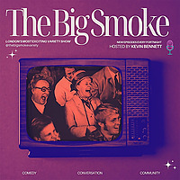 The Big Smoke Variety Show