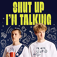 Shut Up I’m Talking