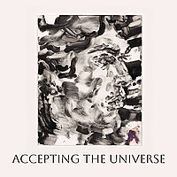 Accepting the Universe