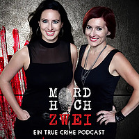 MORD HOCH ZWEI - Ein True Crime Podcast