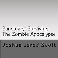 Sanctuary: Surviving The Zombie Apocalypse