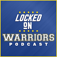 Locked On Warriors – Daily Podcast On The Golden State Warriors