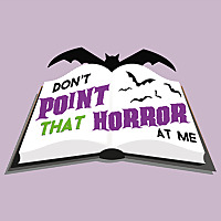 Don't Point That Horror At Me