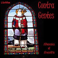 Contra Gentes by Athanasius of Alexandria (c. 297 - 373)