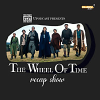 Upodcast Presents - The Wheel Of Time Recap Show