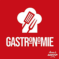 Choses à Savoir GASTRONOMIE