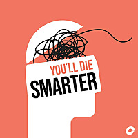 You'll Die Smarter