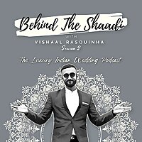 Behind The Shaadi