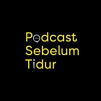 Podcast Sebelum Tidur