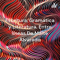 Escritura, Gramática y Literatura. Entre líneas De Maite Alvarado