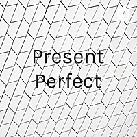 Present Perfect