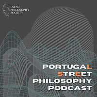 Portugal Street Philosophy Podcast