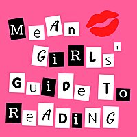Mean Girls' Guide To Reading