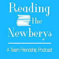 Reading the NEWBERYs: A Team Friendship Podcast