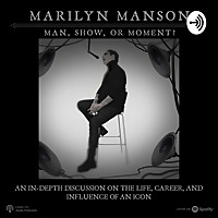 Marilyn Manson: Man, Show, or Moment