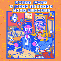Great Idea: A Baby-Sitters Club Podcast