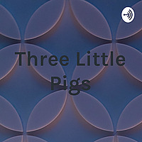 Three Little Pigs