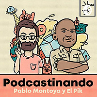 Podcastinando con Pik y Pablo