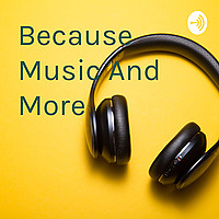 Because Music And More