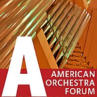 American Orchestra Forum:  Talking About Orchestras (complete event videos)