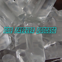 The Freezer Podcast