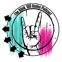 The Blink-180 Dudes Podcast