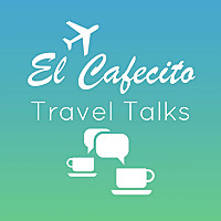 El Cafecito Travel Talks