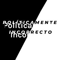 Políticamente Incorrecto