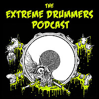 The Extreme Drummers Podcast