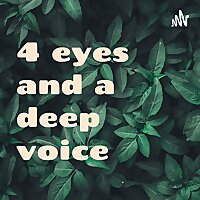 4 eyes deep voice Podcast