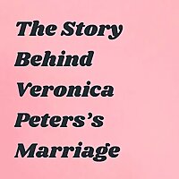 The Story Behind Veronica Peters's Marriage Life
