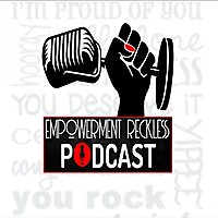 Empowerment Reckless