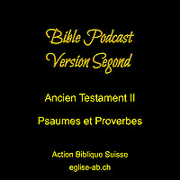 Ancien Testament 2, Bible Segond : Psaumes et Proverbes