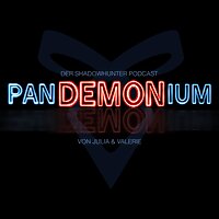 Pandemonium - Der Shadowhunter Podcast