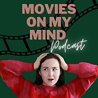 Movies On My Mind Podcast