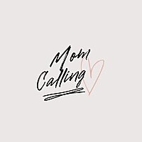 Mom Calling