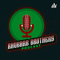 Rhubarb Brothers Podcast