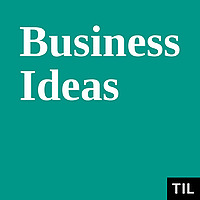 TIL: Business Ideas