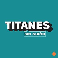 TITANES SIN GUION