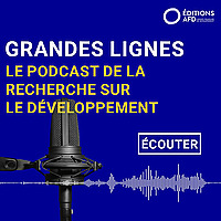 Grandes lignes : le podcast de la recherche sur le développement de l'AFD