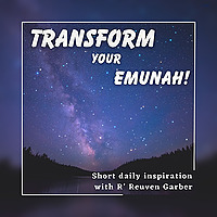 TRANSFORM YOUR EMUNAH!