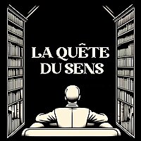 La Quête du Sens