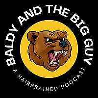 Baldy and the Big Guy Podcast