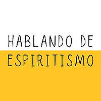 Hablando de Espiritismo