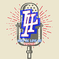 Hate Me, Love Me Podcast